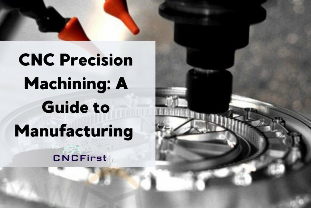 a guide to CNC precision machining